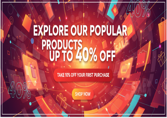 Explore our popular products up to 40% OFF. Also take 10% off your first purchase